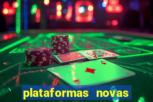 plataformas novas do tigrinho